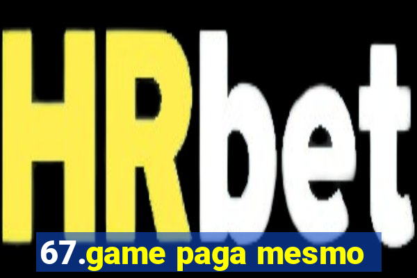 67.game paga mesmo